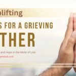 10 Uplifting Prayers for a Grieving Mother