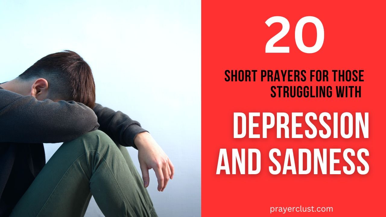 20 Short Prayers for those Struggling with Depression and Sadness