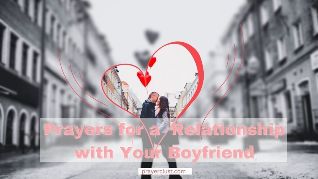 Prayers for a Healthy and Fulfilling Relationship with Your Boyfriend