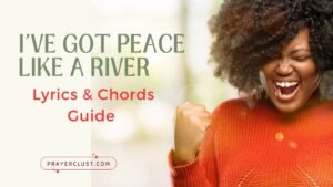 I've Got Peace Like a River Lyrics & Chords Guide
