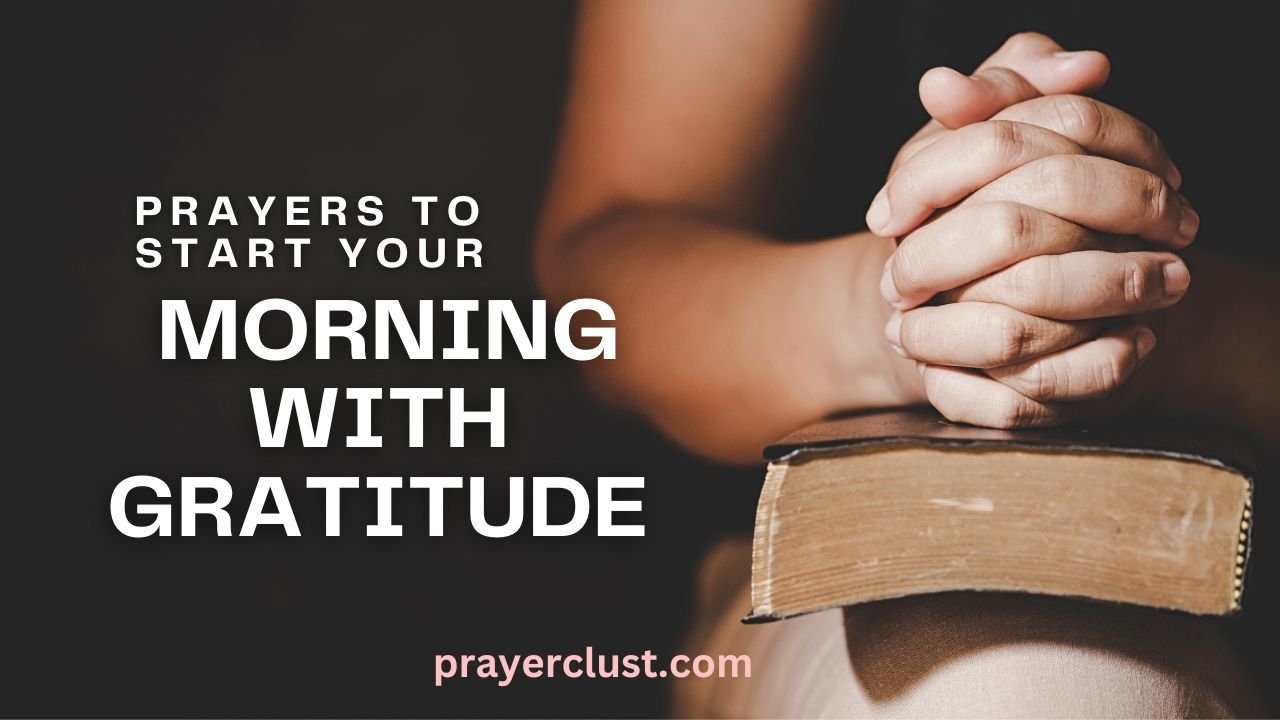 Prayers to Start Your Morning with Gratitude