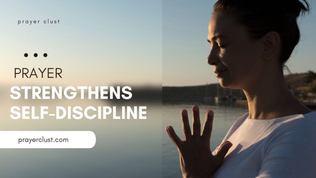Prayer Strengthens Self-Discipline