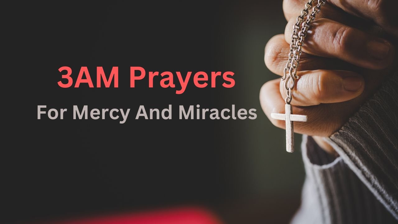 3AM Prayers For Mercy And Miracles