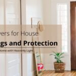 15 Prayers for House Blessings and Protection to Fill Your Home with Heavenly Light
