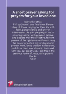 A short prayer asking for prayers for your loved one