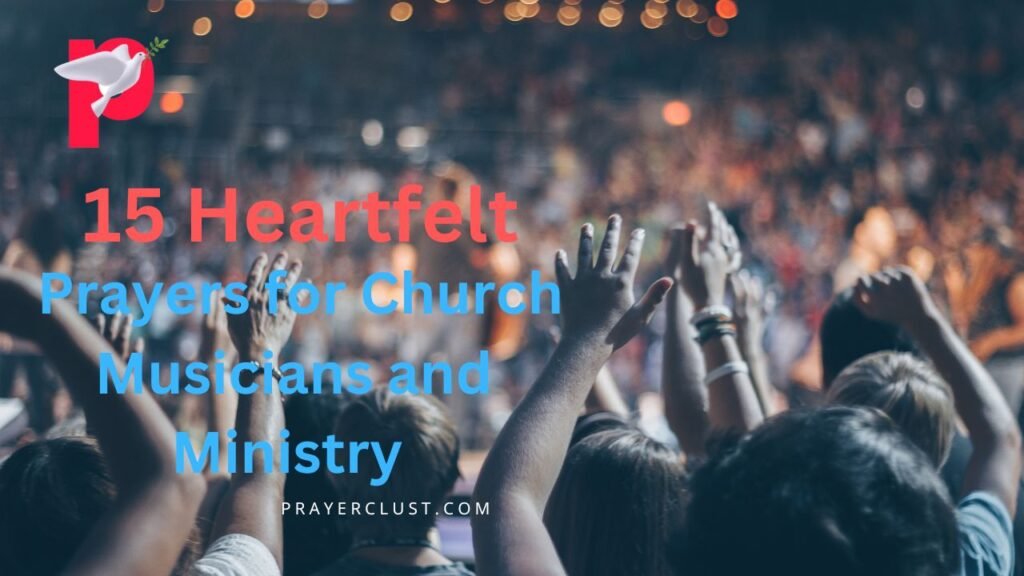 15 Heartfelt Prayers for Church Musicians and Ministry to Find Strength ...