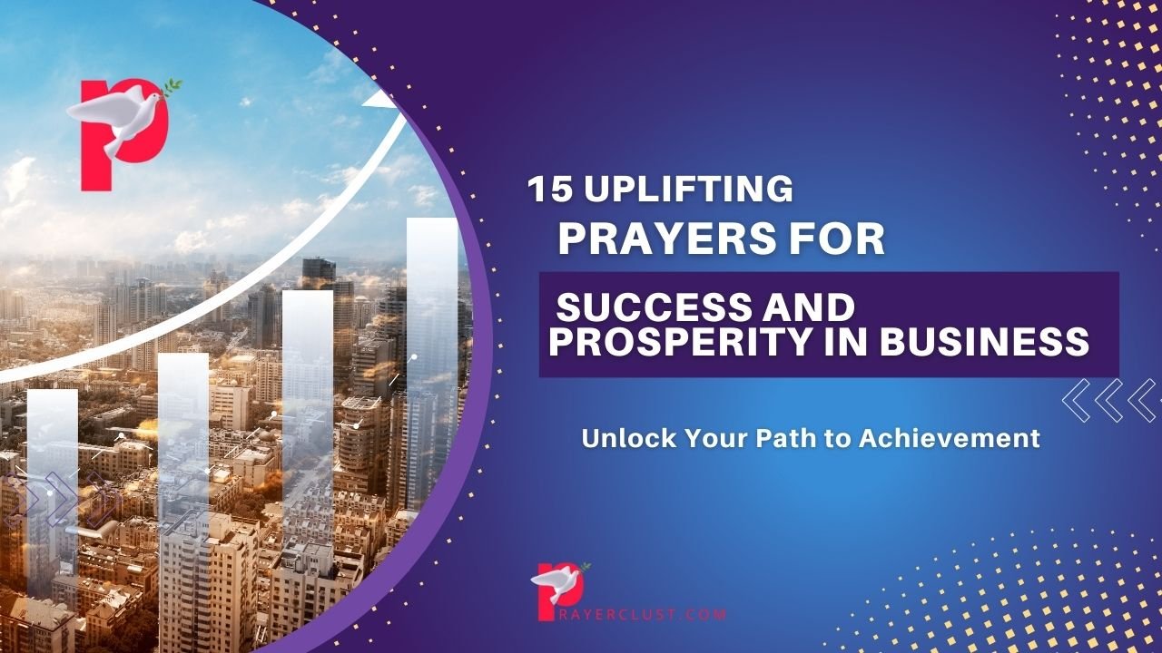 15 Uplifting Prayers for Success and Prosperity in Business