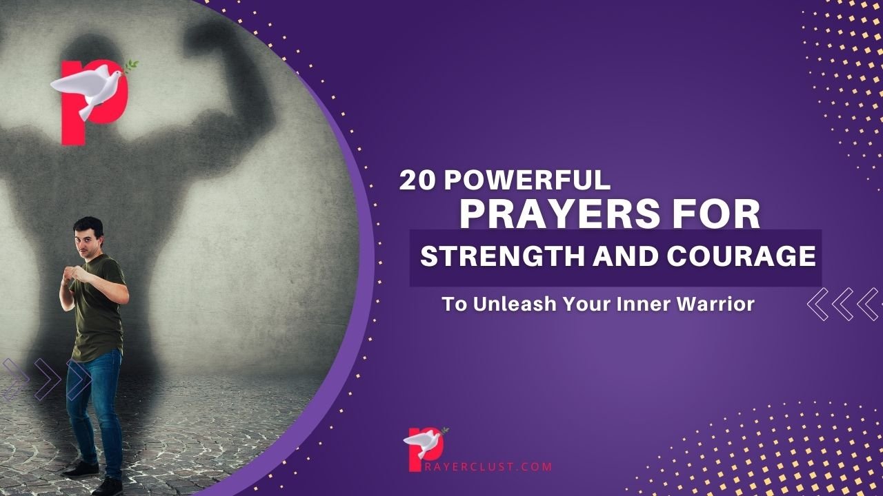 20 Powerful Prayers for Strength and Courage