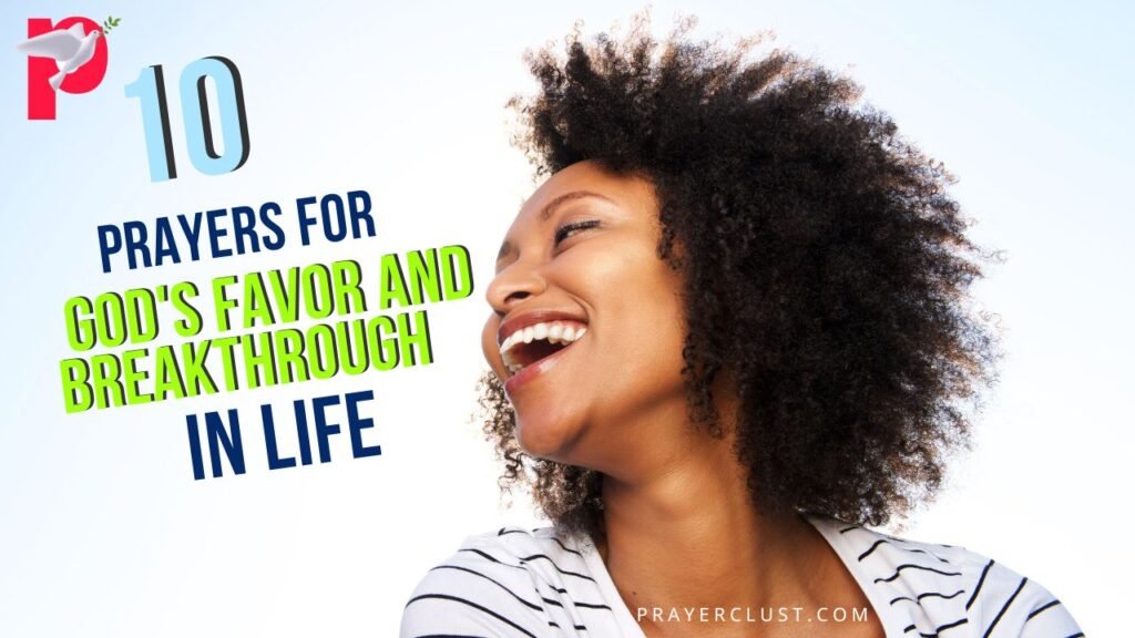 10 Powerful Prayers for God's Favor and Breakthrough in Life