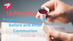 15 Prayers for Confession Before and After Communion