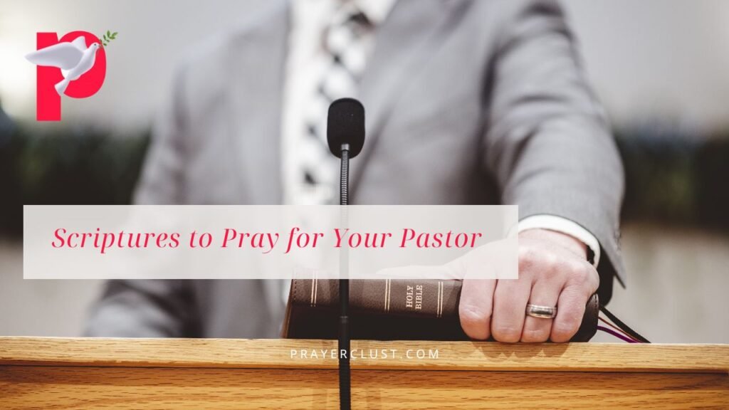 Scriptures to Pray for Your Pastor