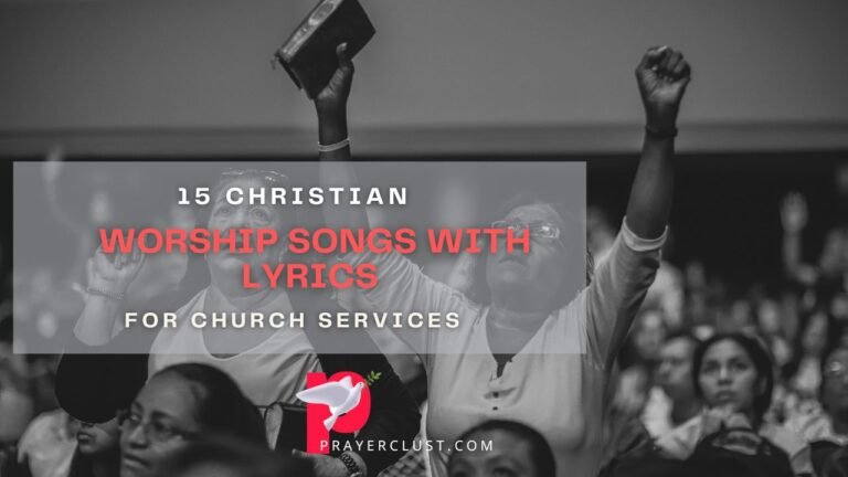 15 Christian Worship Songs with Lyrics for Church Services - Prayer Clust