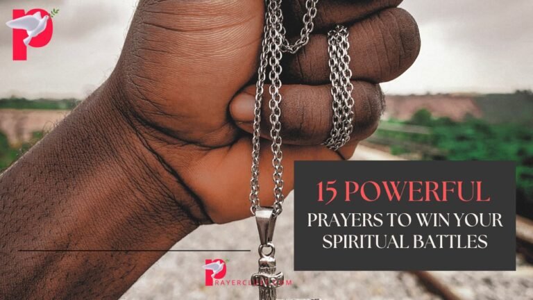 15 Powerful Prayers to Win Your Spiritual Battles