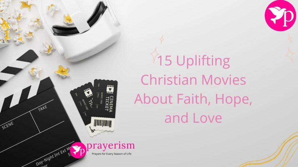 15 Uplifting Christian Movies About Faith, Hope, and Love