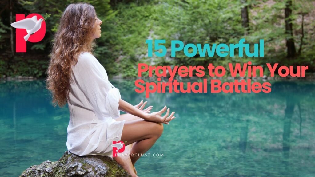 15 Powerful Prayers to Win Your Spiritual Battles